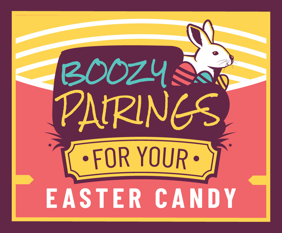 Boozy Pairings for your Easter Candy!